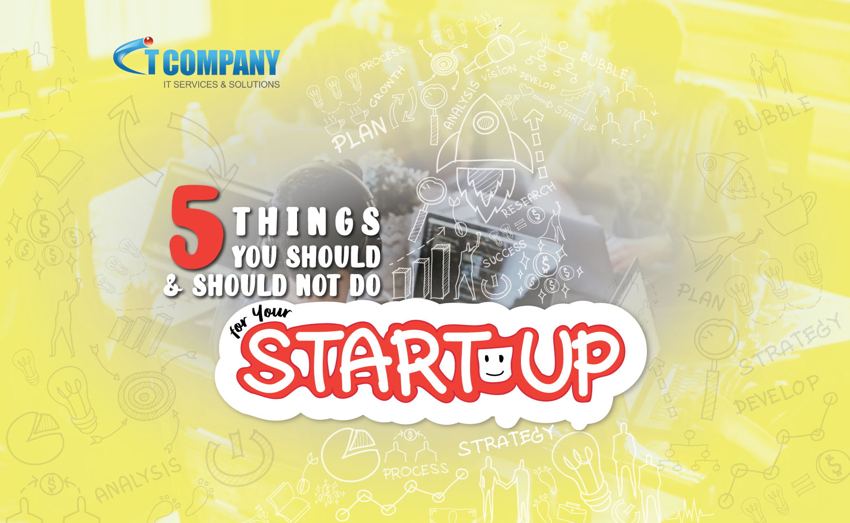 5 Things You Should and Should Not Do for Your Startup